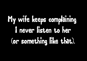 listen to wife.gif (9746 bytes)